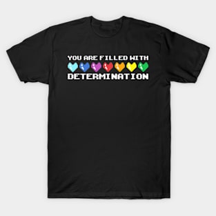 You Are Filled With Determination  Motivational T-Shirt